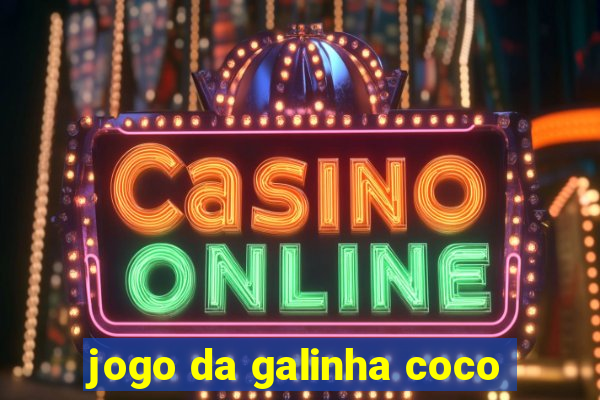 jogo da galinha coco